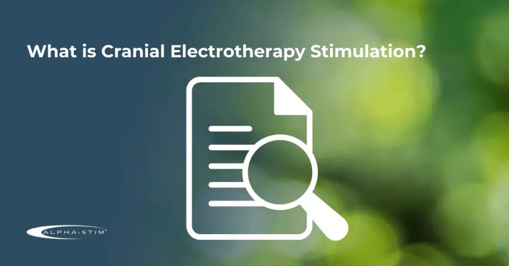 What is Cranial Electrotherapy Stimulation or CES