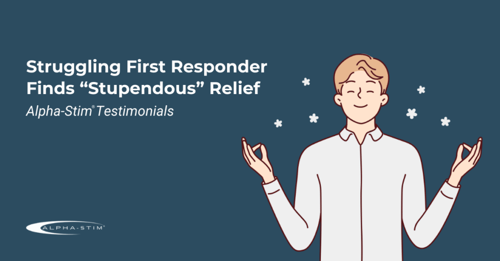 First responder uses Alpha-Stim for long-lasting relief