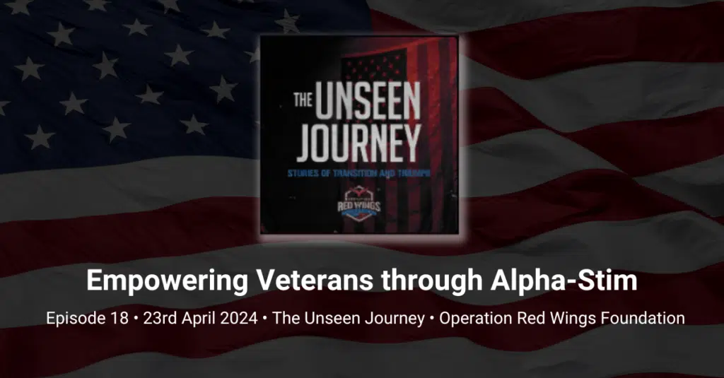 The Unseen Journey Podcast - Empowering Veterans Through Alpha-Stim